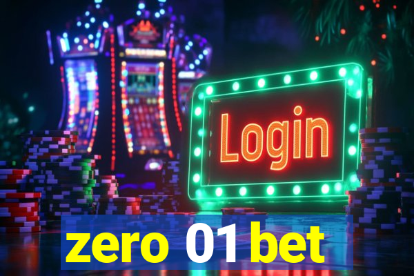 zero 01 bet